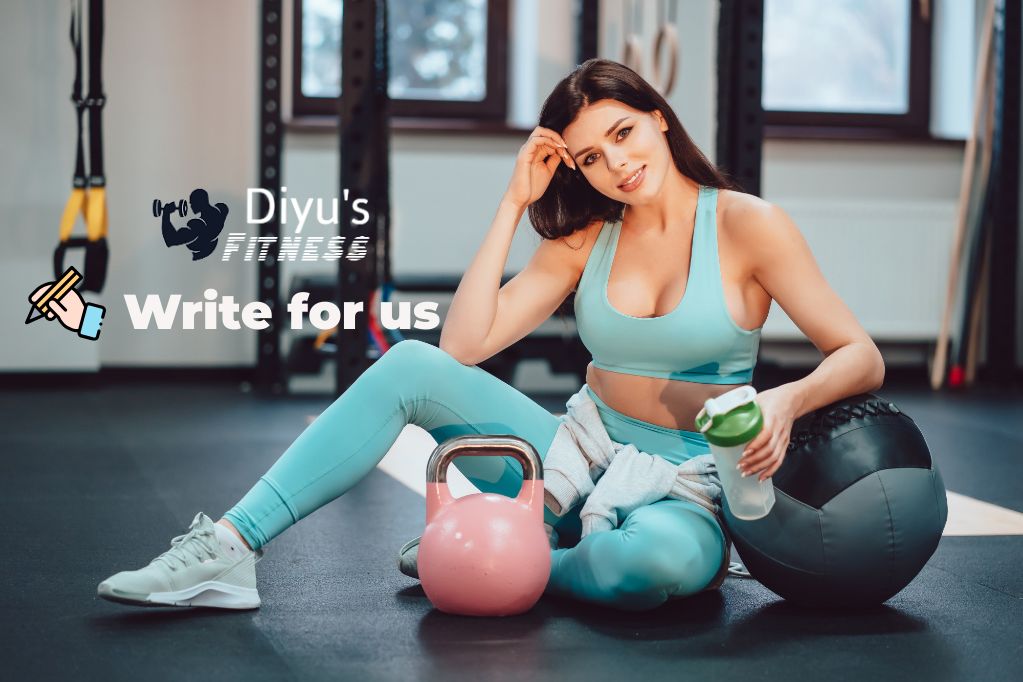 Diyus Fitness Write for us